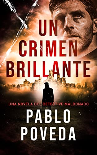 Un Crimen Brillante: Una novela del detective Maldonado (Detective privado Javier Maldonado, novela negra española nº 3)