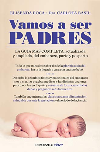 Vamos a ser padres: La guía más completa, actualizada y ampliada de embarazo, parto y posparto (Clave)