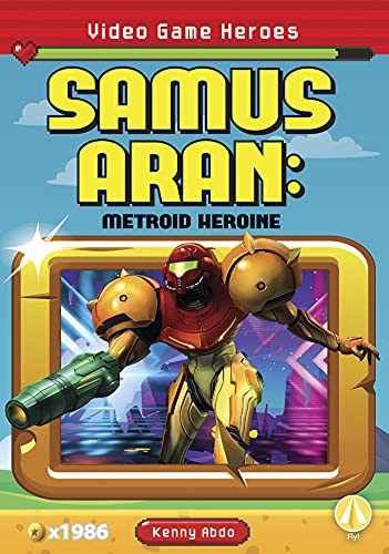 Video Game Heroes: Samus-Aran: Metroid Heroine (Video Game Heroes, 2)