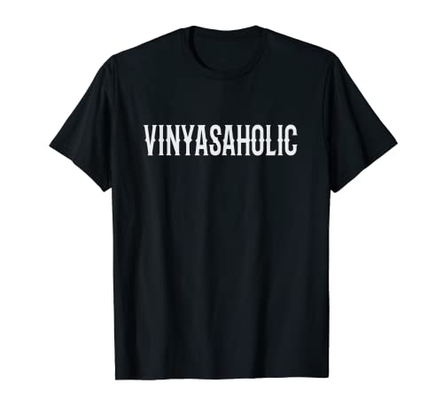 Vinyasaholic' Divertido diseño Vinyasa Yoga para los amantes del yoga Camiseta