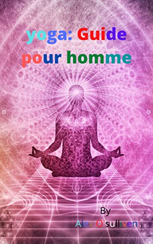 yoga: Guide pour homme (French Edition)