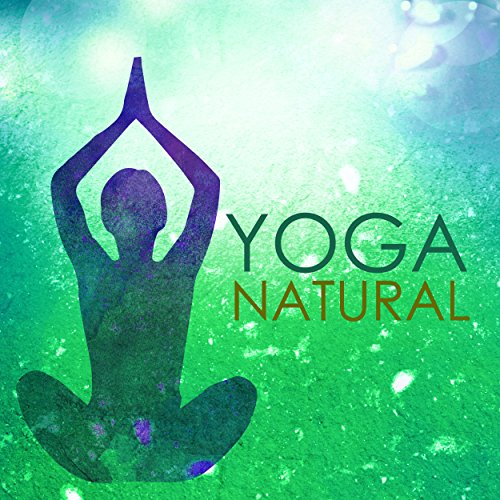 Yoga Natural - Musica para Yoga Restaurativo, Sonidos de la Naturaleza para Sanar el Corazon