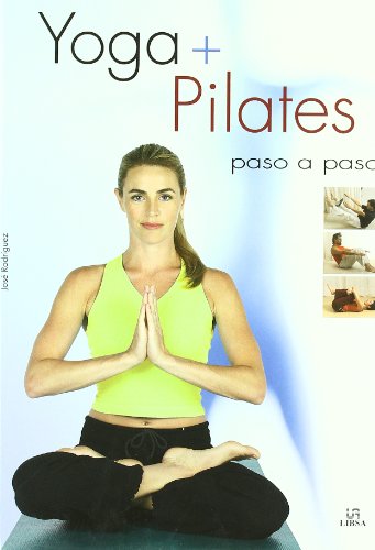 Yoga + Pilates Paso a Paso (Ejercicio y Masaje)