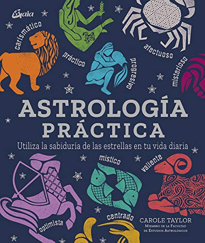 Astrología Práctica. Utiliza la sabiduría de las estrellas en tu vida diaria