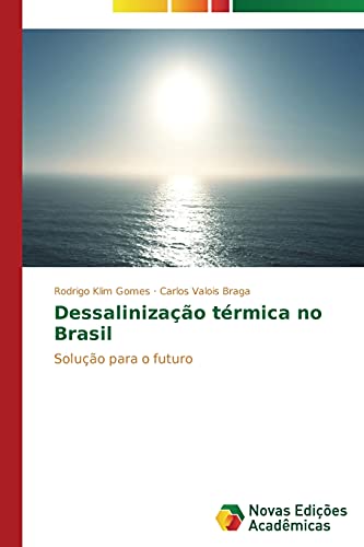 Dessalinização térmica no Brasil: Solução para o futuro