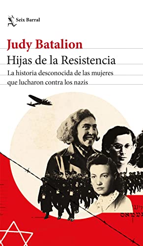 Hijas de la Resistencia: La historia desconocida de las mujeres que lucharon contra los nazis (Los Tres Mundos)