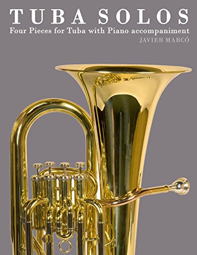 Tuba Solos: Four Pieces for Tuba with Piano accompaniment (English Edition)