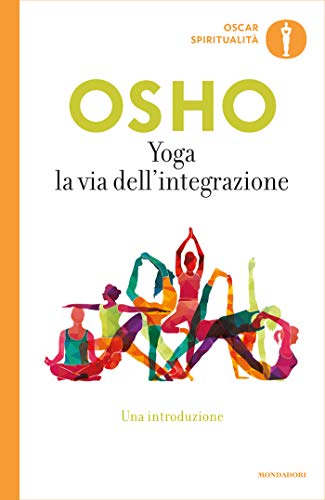 Yoga. La via dell'integrazione (Italian Edition)