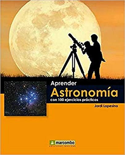 Aprender Astronomía Con 100 Ejercicios Prácticos (descarga digital)