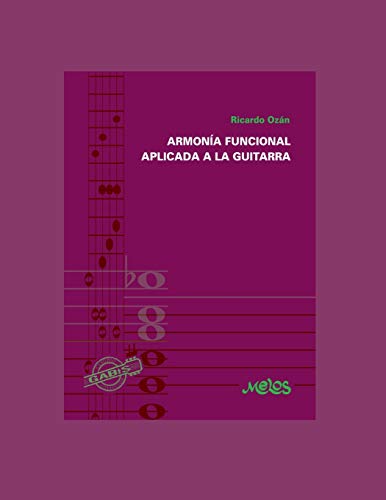 ARMONÍA FUNCIONAL APLICADA A LA GUITARRA: 6 (Guitarra Lecciones y aprendizaje del instrumento)