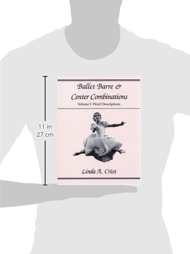 Ballet Barre & Center Combinations Volume 1: Volume I: Word Descriptions