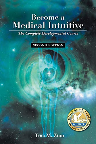 Become a Medical Intuitive - Second Edition: The Complete Developmental Course (Medical Intuition)