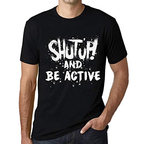 Camiseta Estampada para Hombre Cállate Y Sé Activo – Shut Up and Be Active – T-Shirt Vintage Manga Corta Regalo Original Cumpleaños Diseño Gráfico Moda Negro Profundo M