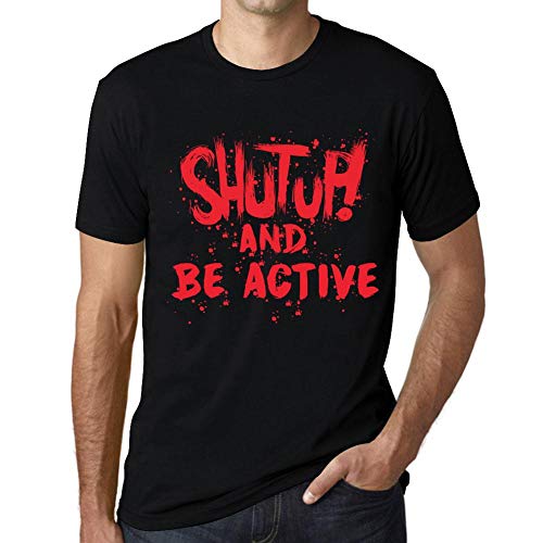 Camiseta Estampada para Hombre Cállate Y Sé Activo – Shut Up and Be Active – T-Shirt Vintage Manga Corta Regalo Original Cumpleaños Diseño Gráfico Moda Negro Profundo 4XL