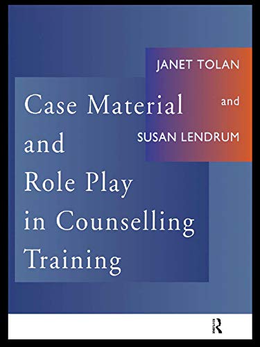Case Material and Role Play in Counselling Training (English Edition)