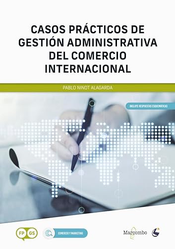 *Casos prácticos de Gestión Administrativa del Comercio Internacional (MARCOMBO FORMACIÓN)