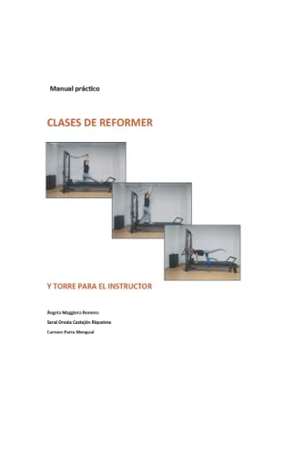CLASES DE REFORMER Y TORRE PARA EL INSTRUCTOR: MANUAL PRACTICO