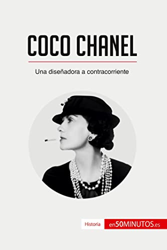 Coco Chanel: Una diseñadora a contracorriente (Historia)