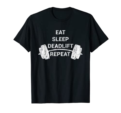 Comer dormir Peso muerto Repetición Entrenamiento Levantador de pesas Culturista Camiseta