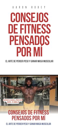 CONSEJOS DE FITNESS PENSADOS POR MÍ: EL ARTE DE PERDER PESO Y GANAR MASA MUSCULAR
