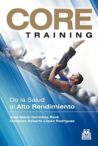 Core Training: De la salud al alto rendimiento (Color) (Fitness)