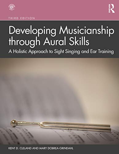 Developing Musicianship through Aural Skills: A Holistic Approach to Sight Singing and Ear Training (English Edition)