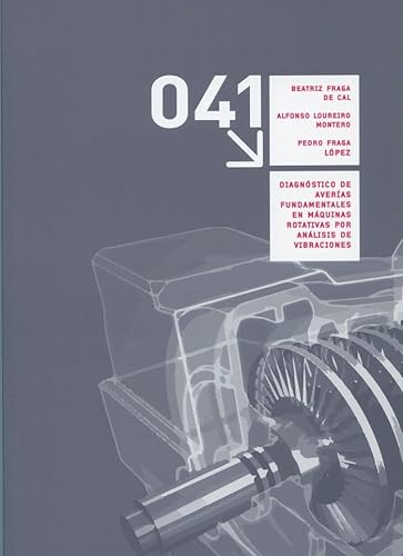 Diagnóstico de averías fundamentales en máquinas rotativas por análisis de vibraciones: 41 (Manuales)