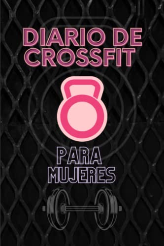 diario de crossfit para mujeres - 100 PAGINAS: cuaderno entrenamiento crossfit para mujeres