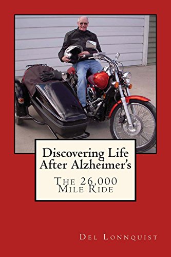 Discovering Life After Alzheimer's: The 26,000 Mile Ride [Idioma Inglés]