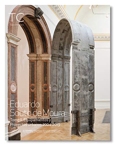 Eduardo Souto de Moura. (2) Equipamientos y proyectos urbanos 2004- 2019 (TC Cuadernos)