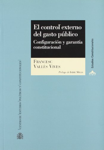 El control externo del gasto público.: Configuración y garantía constitucional. (Estudios Constitucionales)