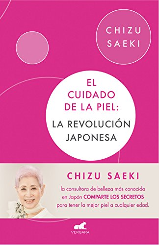 El cuidado de la piel: La revolución japonesa (Libro práctico)