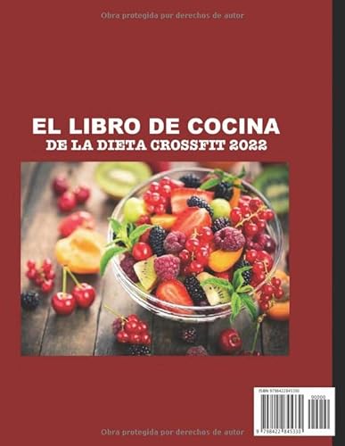 EL LIBRO DE COCINA DE LA DIETA CROSSFIT 2022: +160 Deliciosas y Nutritivas Recetas de la Dieta CrossFit, Incluyendo el Plan de Alimentación, la Lista de Alimentos y Cómo Empezar