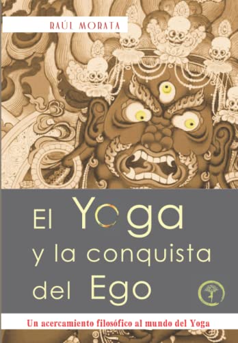 El yoga y la conquista del Ego: Un acercamiento filosófico al mundo del yoga
