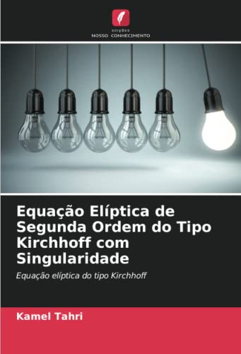 Equação Elíptica de Segunda Ordem do Tipo Kirchhoff com Singularidade: Equação elíptica do tipo Kirchhoff