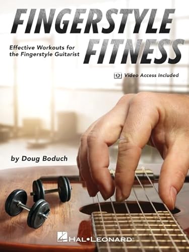 Fingerstyle Fitness: Effective Workouts for the Fingerstyle Guitarist with Online Demo Videos