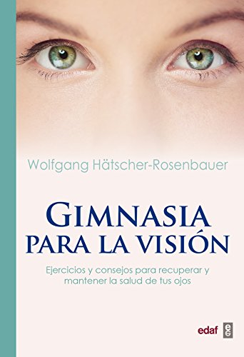 Gimnasia para la visión: Ejercicios y consejos para recuperar y mantener la salud de tus ojos (Plus Vitae)