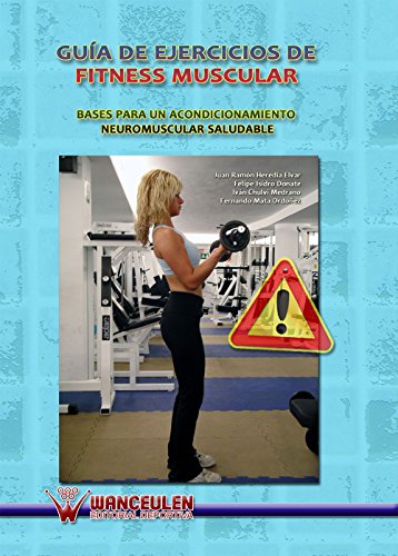 Guía de ejercicios de fitness muscular: Bases para un acondicionamiento neuromuscular saludable