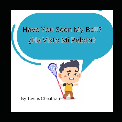 Ha Vista a mi Pelota: Have You Seen My Ball (Lacrosse Across)
