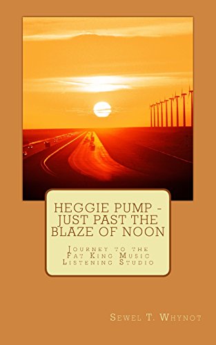 Heggie Pump - Just Past the Blaze of Noon