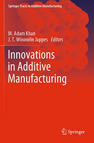 Innovations in Additive Manufacturing (Springer Tracts in Additive Manufacturing)