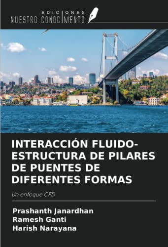 INTERACCIÓN FLUIDO-ESTRUCTURA DE PILARES DE PUENTES DE DIFERENTES FORMAS: Un enfoque CFD