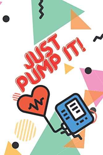 Just Pump It!: Blood Pressure Logbook For Women Men Teen 2020 With Funny Humor Retro Cover Design: Portable Size For Easy Use At Home And Travel: ... Healthcare, Lifestyle And Change Your Life
