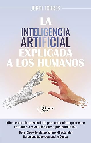 La inteligencia artificial explicada a los humanos (Plataforma Actual)