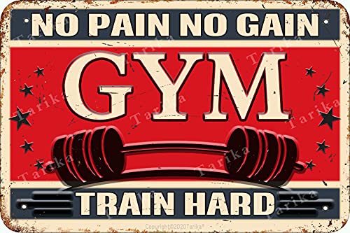 Letrero de pintura de metal para decoración de pared con texto en inglés "Gym No Pain No Gain Train Hard Retro Look 8x12" para el hogar, gimnasio, granja, jardín, garaje, citas inspiradoras
