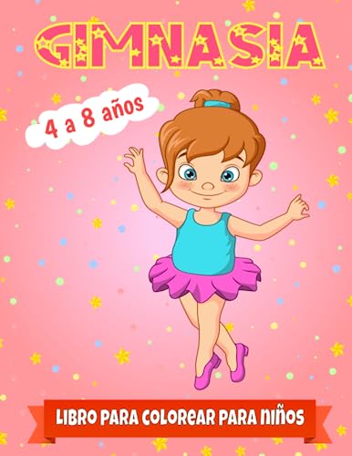 Libro para Colorear de Gimnasia para niños de 4 a 8 años: Divertidas y lindas Ilustraciones de gimnasia para dibujar para niñas y niños | Gran regalo para sus hijos