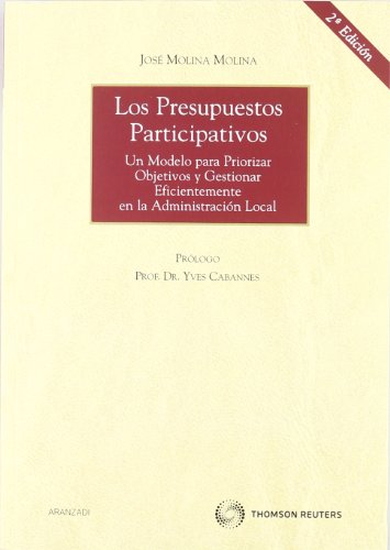 Los presupuestos participativos - Un modelo para priorizar objetivos y gestionar eficientemente en la administración local. (Monografía)