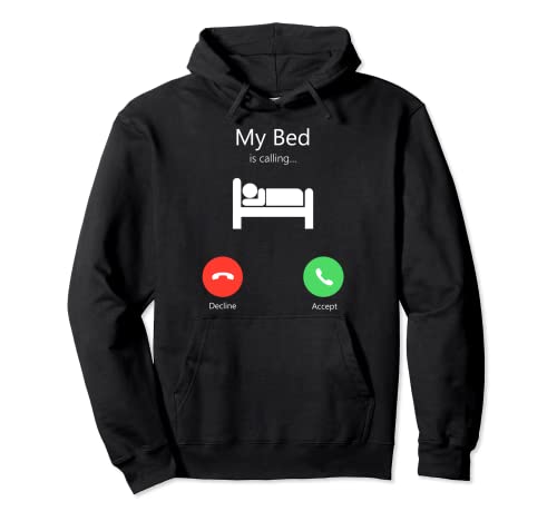 My Bed Is Calling - Camiseta con pantalla para teléfono Sudadera con Capucha