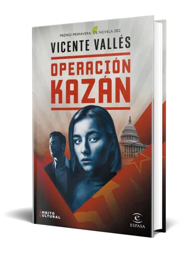 Operación Kazán: Premio Primavera de Novela 2022 (ESPASA NARRATIVA)