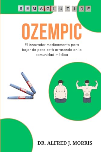Ozempic: El fármaco innovador para bajar de peso que está arrasando en la comunidad médica